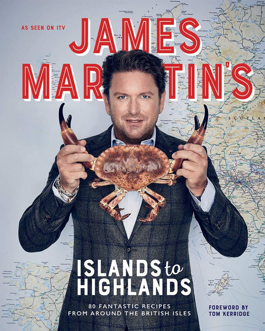 James Martin's Islands To Highlands (shelf worn) by James Martin