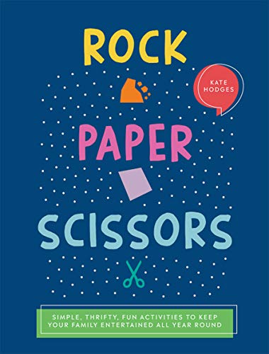 Rock, Paper, Scissors (fun family activities) by Kate Hodges