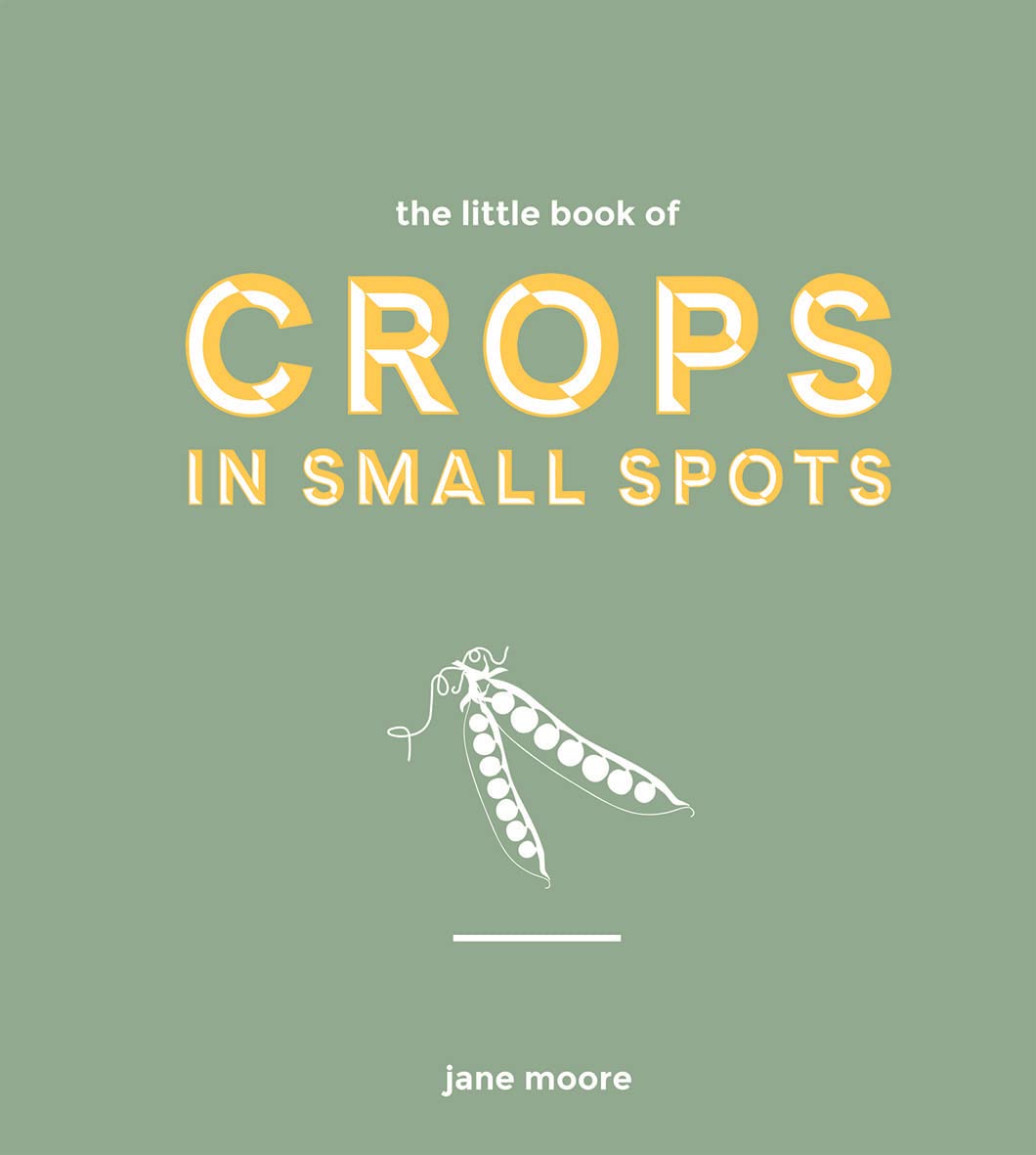 Little Book Of Crops In Small Spots by Jane Moore