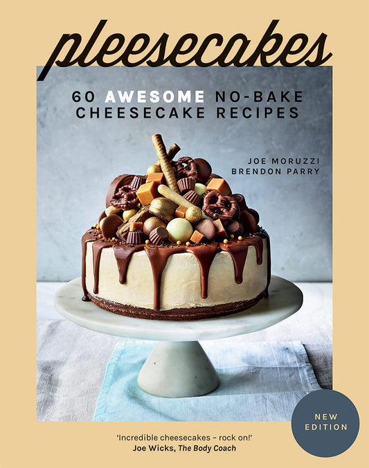 Pleesecakes: 60 Awesome No-Bake Cheesecake Recipes by Joe Moruzzi | Brendon Parry