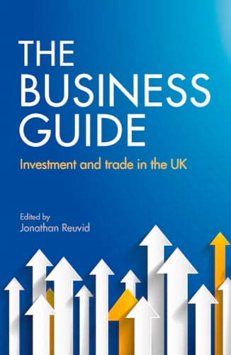 Business Guide: Investment & Trade In The UK by ed. Jonathan Reuvid