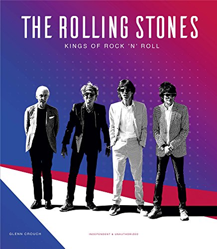 Rolling Stones: Kings of Rock 'n' Roll by Crouch, Glenn