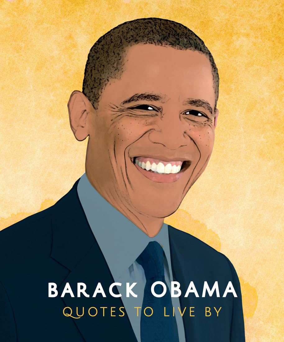 Barack Obama: Quotes to Live By (The Little Books of People, 2) by -