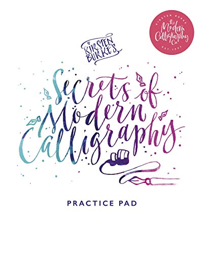 Kirsten Burke's Secrets of Modern Calligraphy Practice Pad by Kirsten Burke