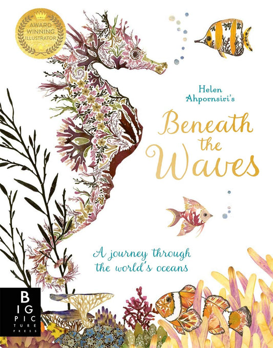 Beneath the Waves: a journey through the world's oceans by Helen Ahpornsiri