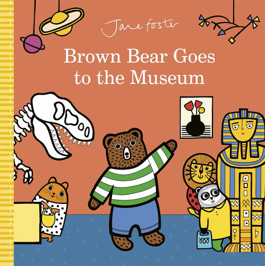 Brown Bear Goes to the Museum by Jane Foster