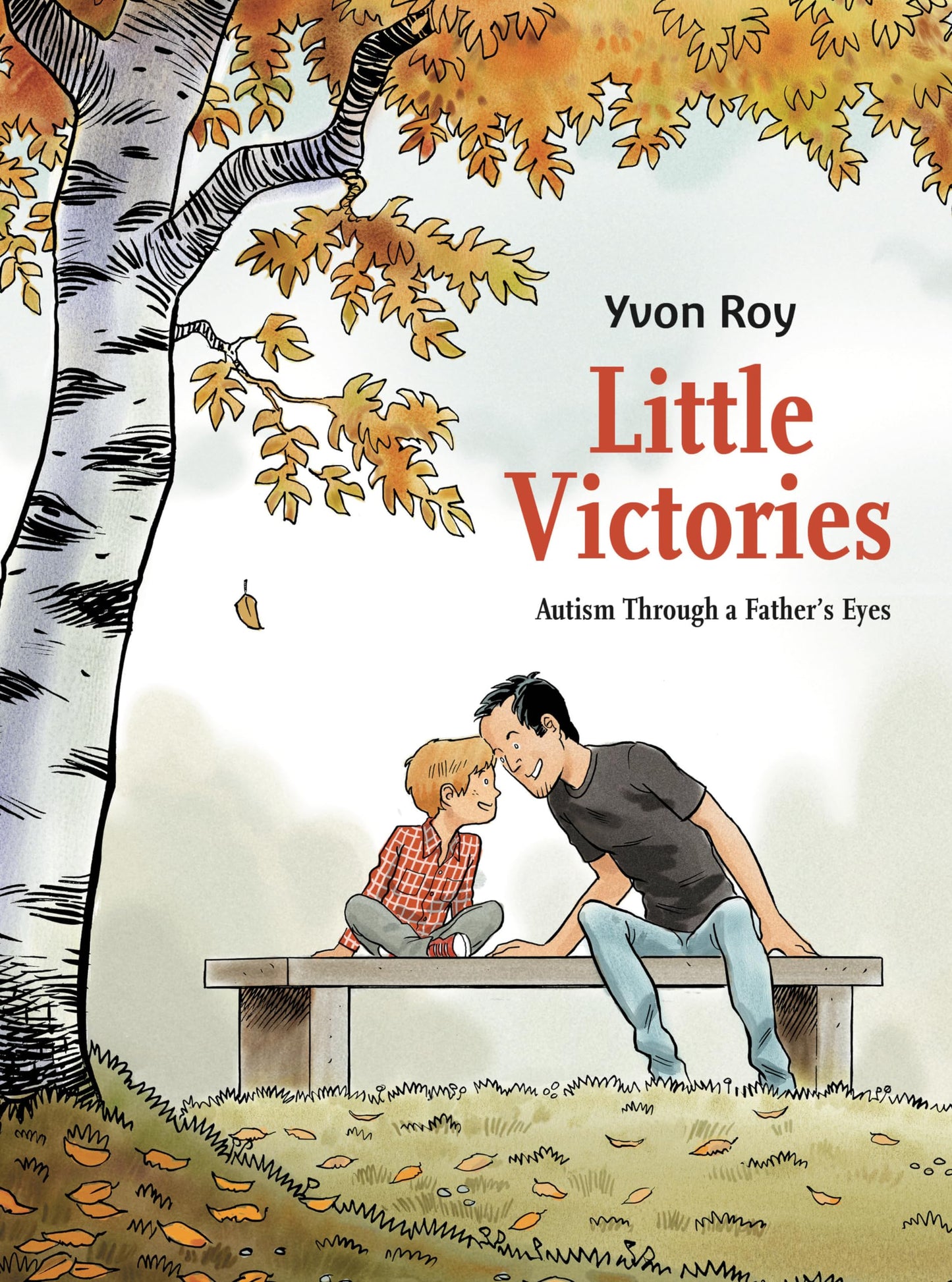 Little Victories: Autism Through a Father's Eyes by Yvon Roy