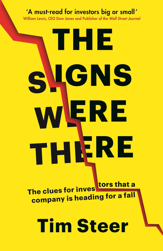 Signs Were There: the clues for investors that a company is heading for a fall by Tim Steer