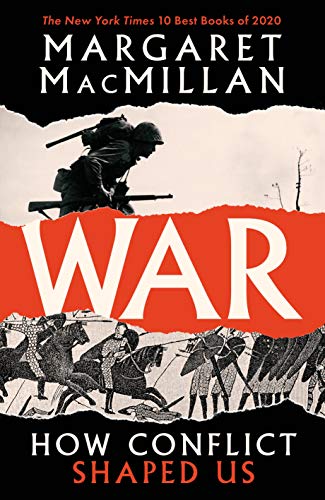 War: How Conflict Shaped Us by Margaret MacMillan