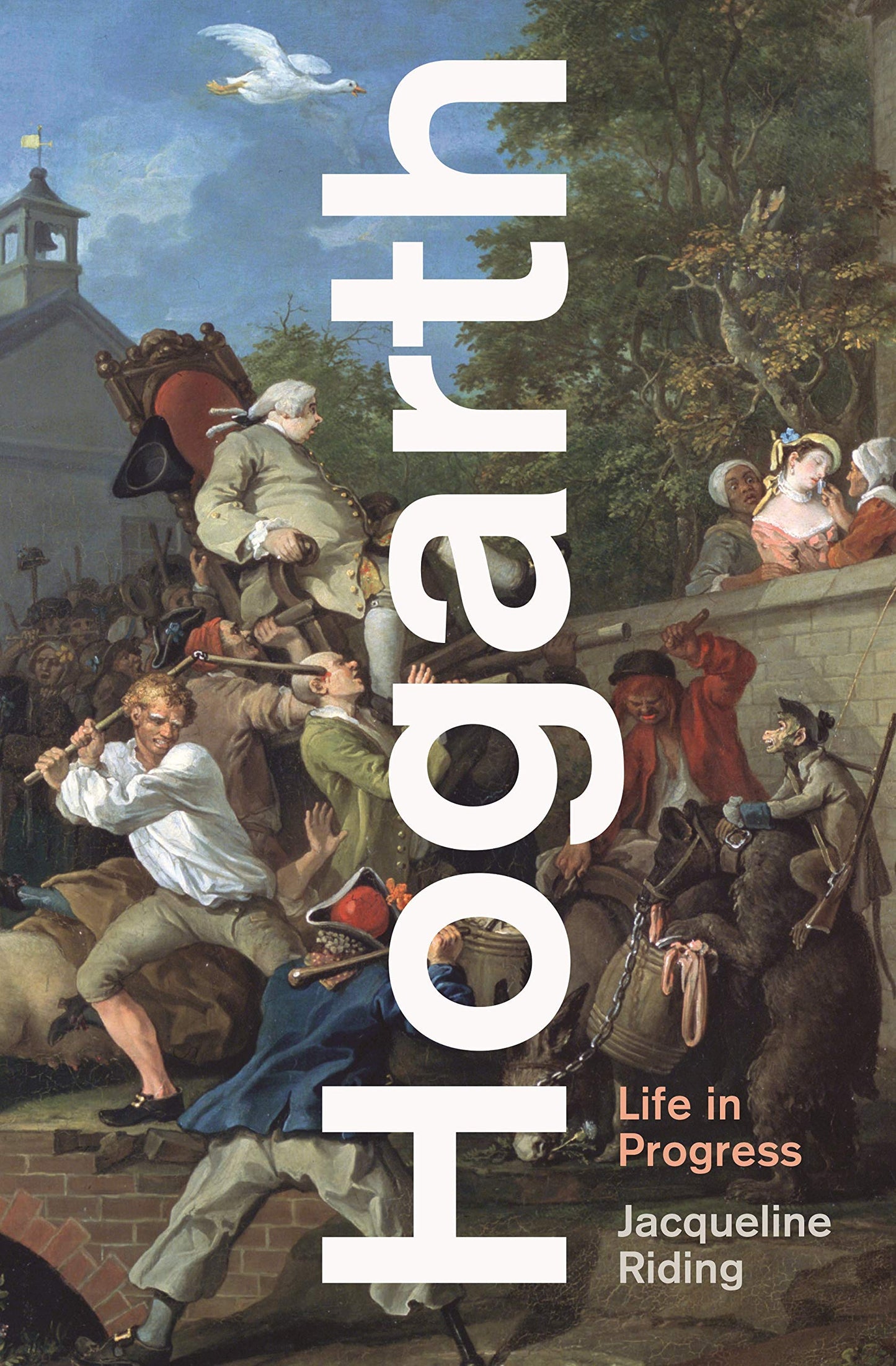 Hogarth: Life in Progress by Jacqueline Riding