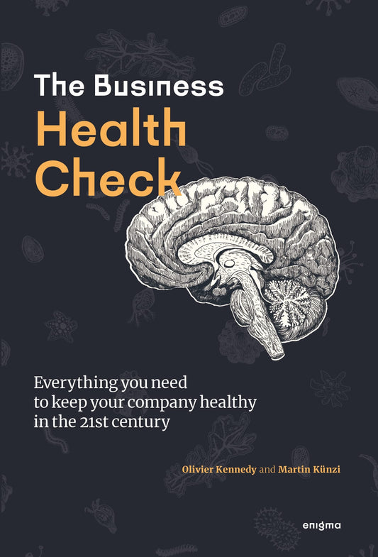 Business Health Check: Everything you need to know to keep your business healthy in the 21st century by Olivier Kennedy | Martin Künzi