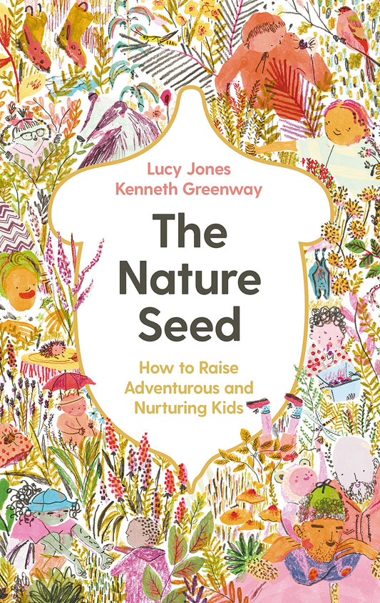 Nature Seed by Lucy Jones & Kenneth Greenway