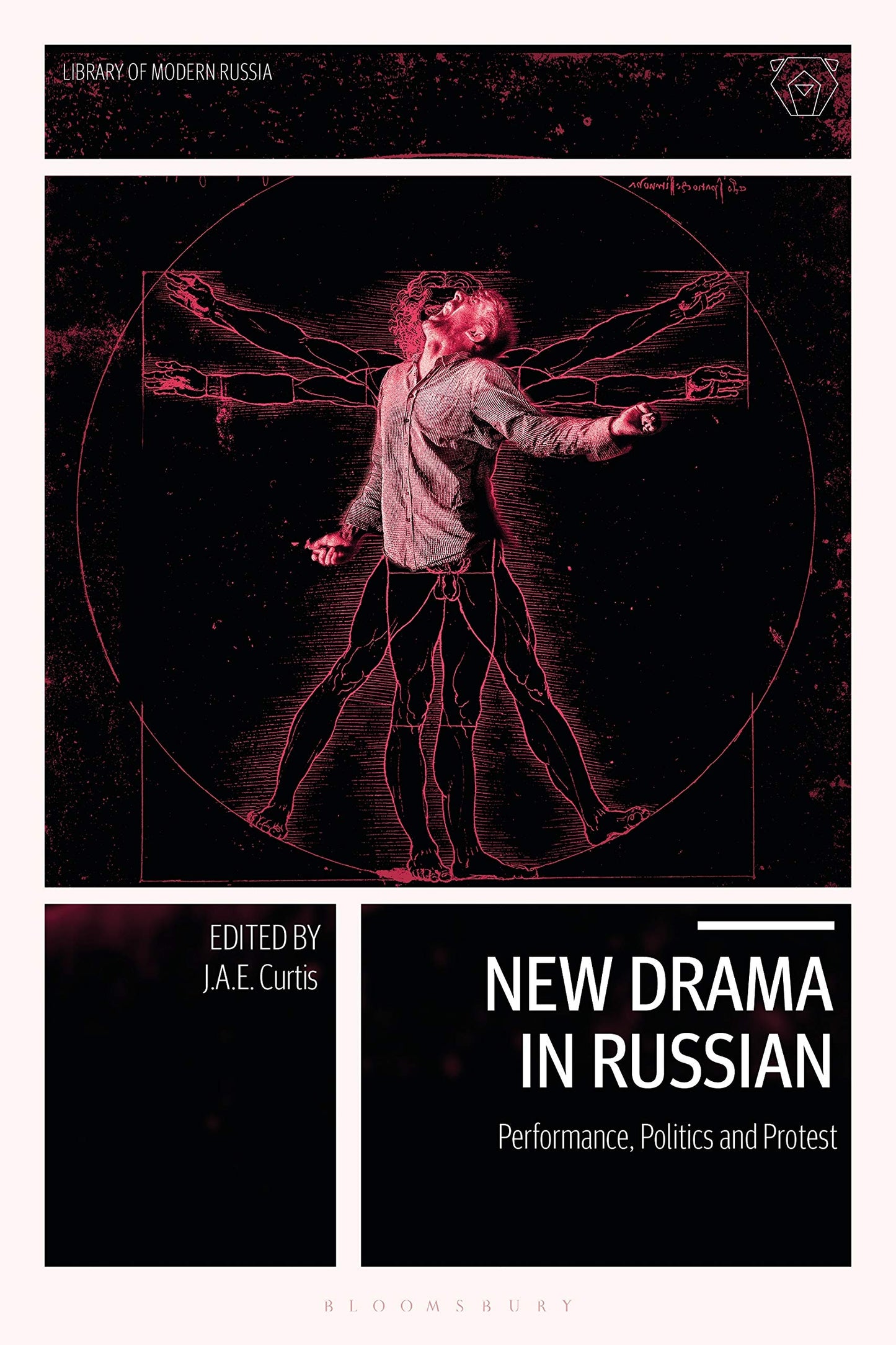 New Drama in Russian: Performance, Politics and Protest in Russia, Ukraine and Belarus (Library of Modern Russia) by ed. J.A.E.Curtis