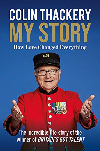 My Story: How Love Changed Everything by Thackery, Colin