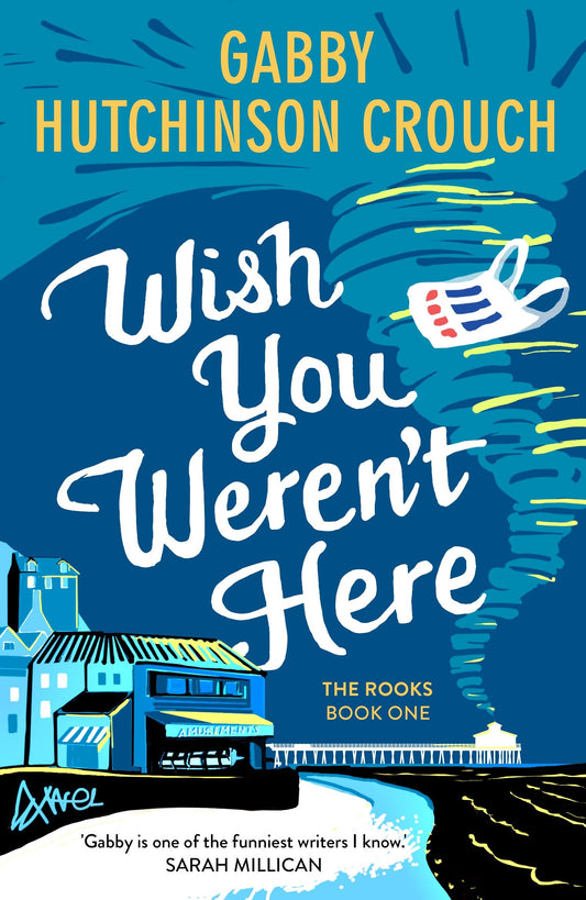 Wish You Werent Here (The Rooks) by Crouch, Gabby Hutchinson