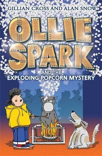 Ollie Spark and the Exploding Popcorn Mystery by Gillian Cross