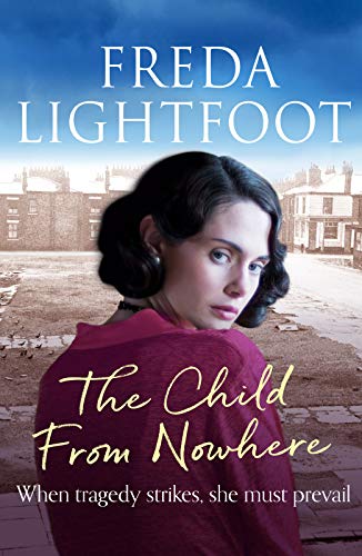 Child from Nowhere (Poor House Lane Sagas) by Freda Lightfoot