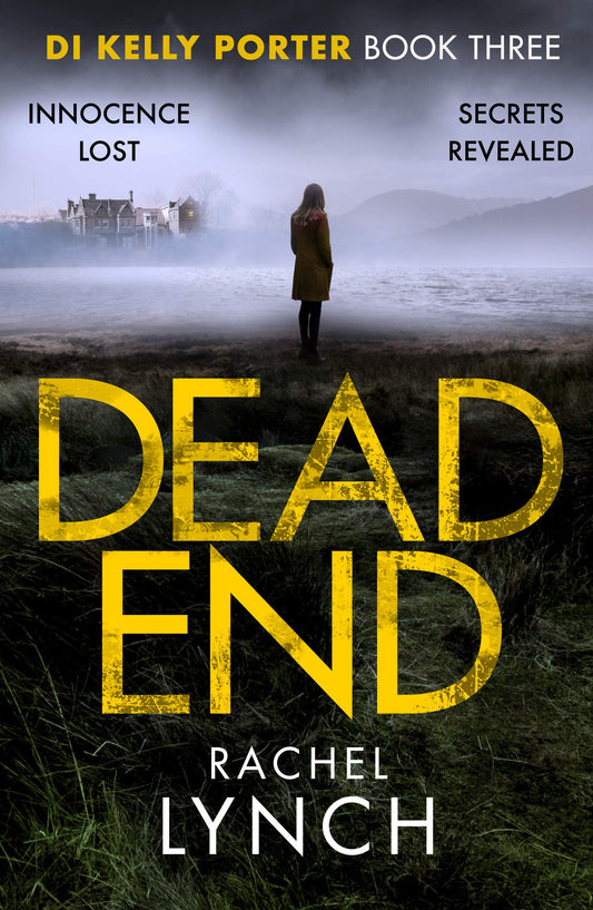 Dead End (Detective Kelly Porter) by Rachel Lynch