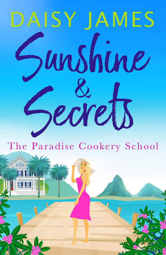 Sunshine & Secrets (Paradise Cookery School) by Daisy James