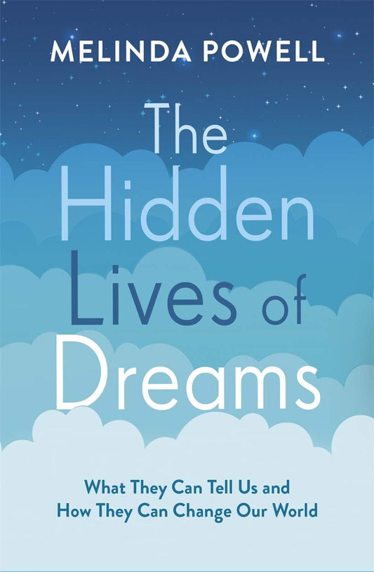 Hidden Lives Of Dreams by Melinda Powell