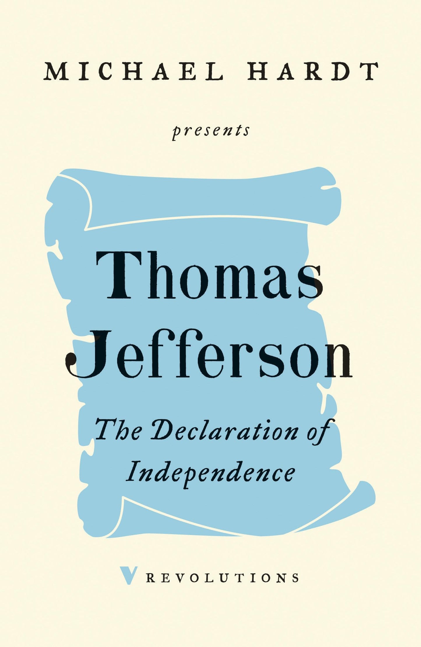 Thomas Jefferson: The Declaration Of Independence by ed. Michael Hardt