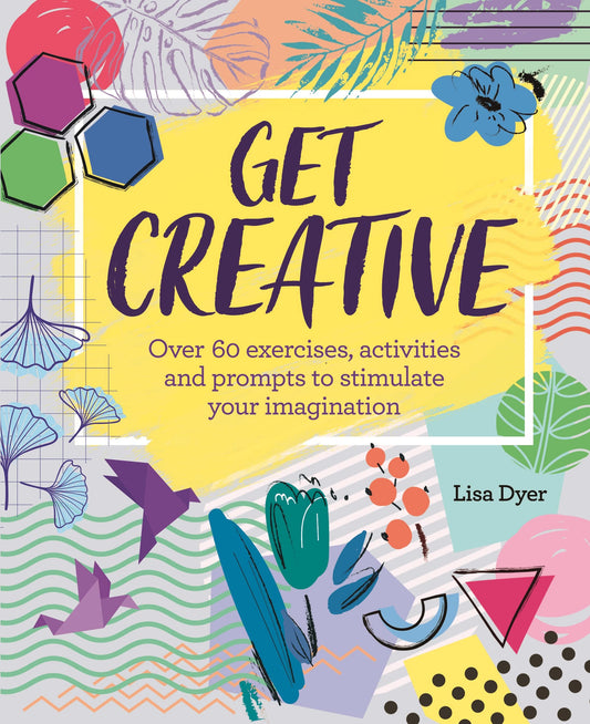 Get Creative by Lisa Dyer