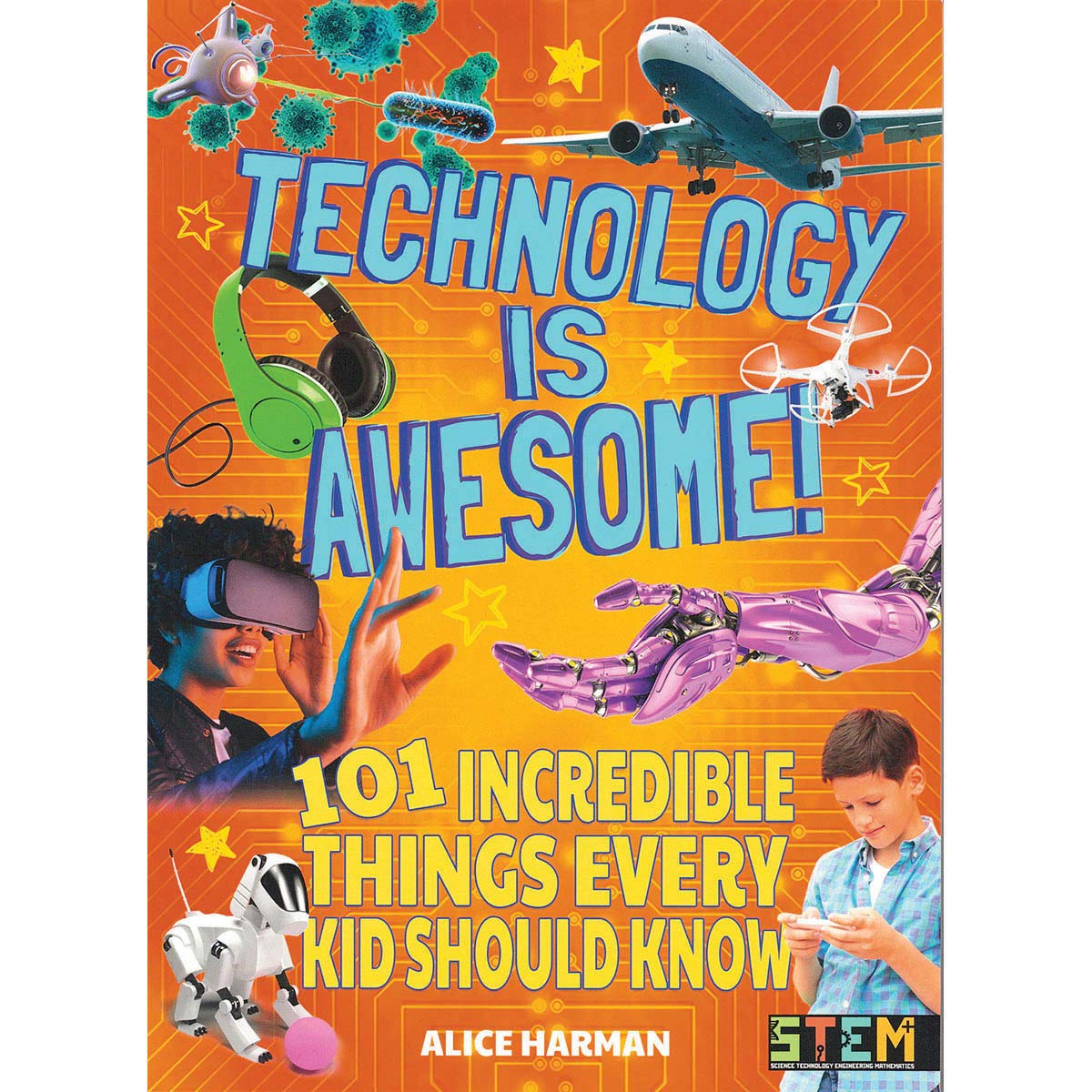 Technology Is Awesome! by Alice Harman