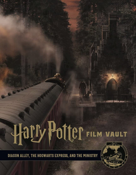 Harry Potter: The Film Vault - Volume 2: Diagon Alley, King's Cross & The Ministry of Magic by Titan Books