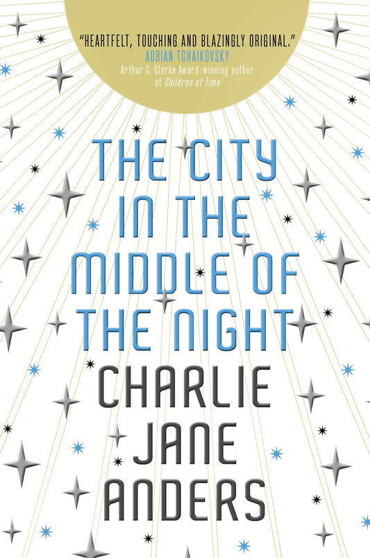 City In The Middle Of The Night (shelf worn) by Charlie Jane Anders