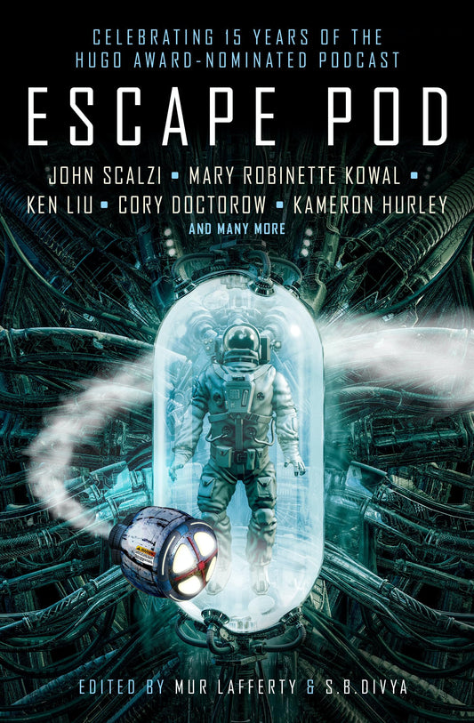 Escape Pod by anthology. ed.by Mur Lafferty & S.B.Divya