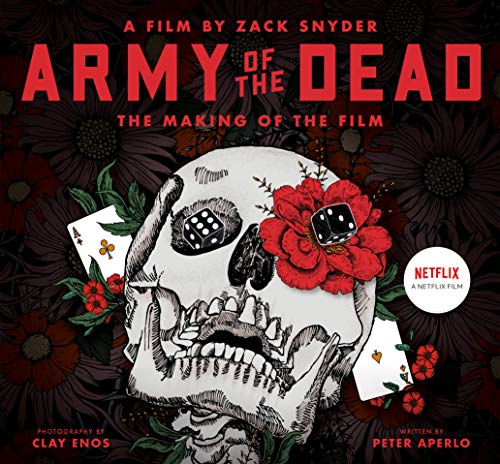 Army of the Dead: A Film by Zack Snyder: The Making of the Film by Aperlo, Peter