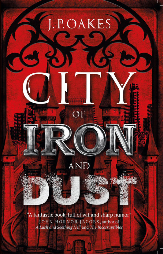 City Of Iron & Dust (slight shelf wear) by J.P.Oakes