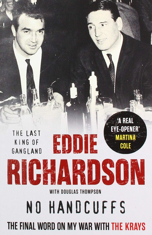 No Handcuffs: The Final Word on My War With the Krays by Eddie Richardson with Douglas Thompson