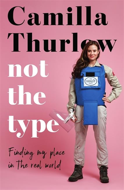 Not The Type: finding my place in the real world (signed copies) by Camilla Thurlow