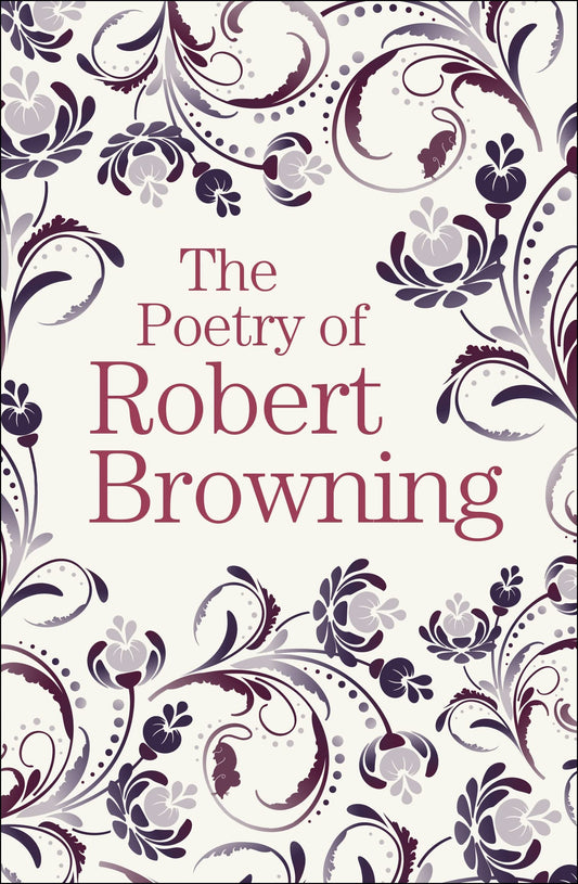 Poetry Of Robert Browning by Robert Browning