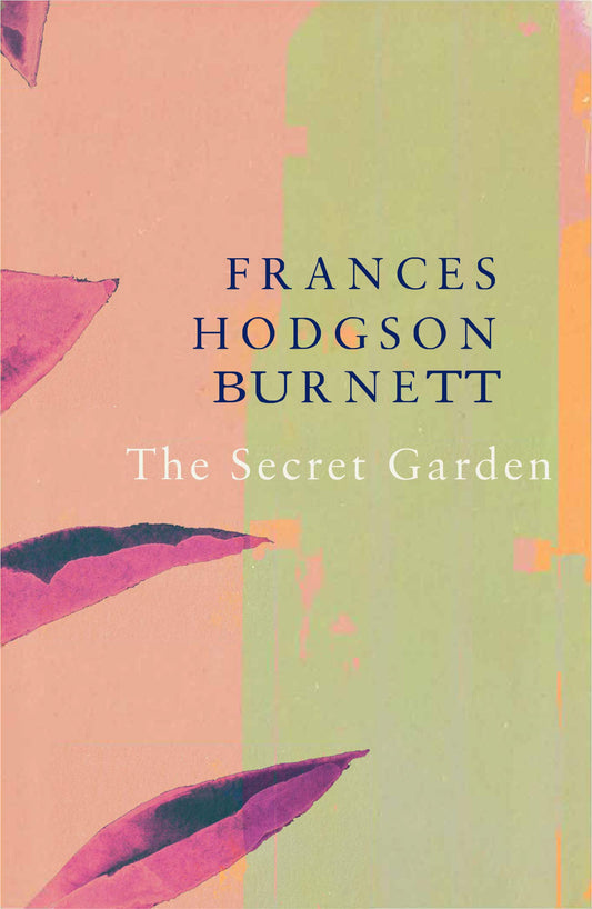 Legend Classics: The Secret Garden by Frances Hodgson Burnett