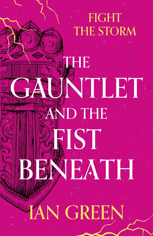 Gauntlet & the Fist Beneath (The Rotstorm) by Green, Ian