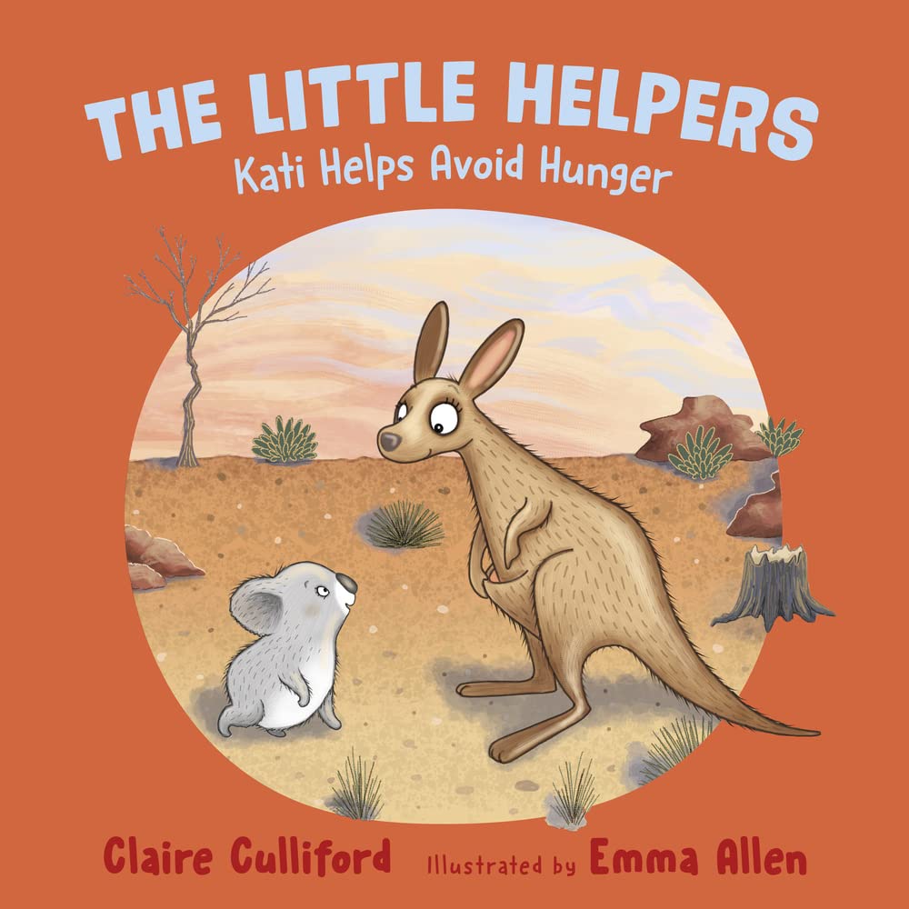 The Little Helpers: Kati Helps Avoid Hunger by Culliford, Claire & Emma Allen