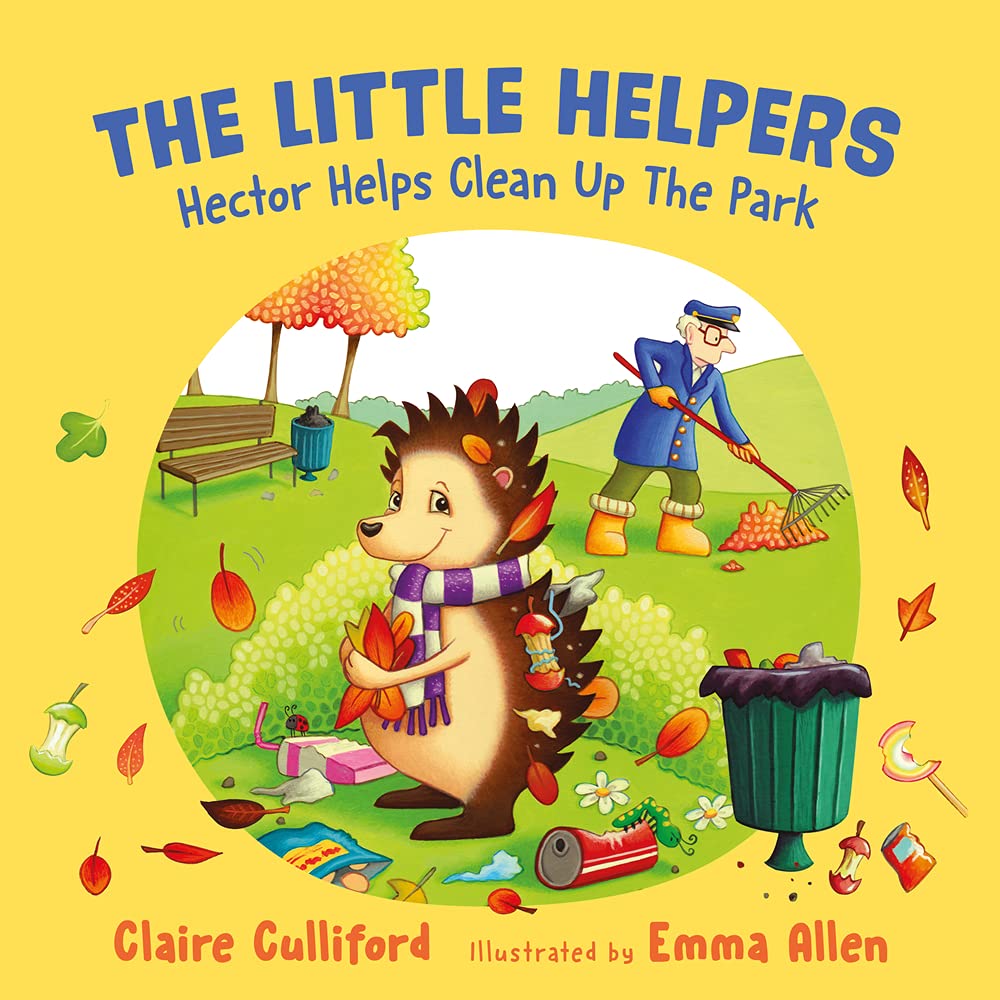 The Little Helpers: Hector Helps Clean Up the Park by Culliford, Claire & Emma Allen