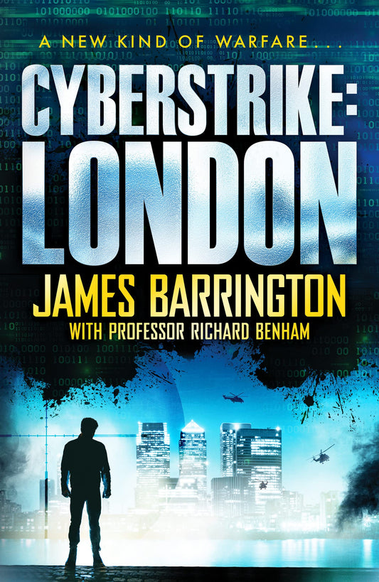 Cyberstrike: London (Die Ben Morgan Thriller): 1 von James Barrington | Richard Benham