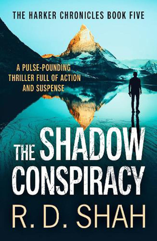 The Shadow Conspiracy (The Harker Chronicles): 5 by R.D. Shah