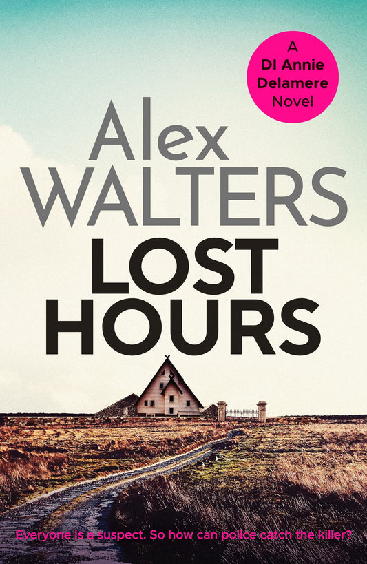 Lost Hours (Detective Annie Delamere): 2 by Alex Walters