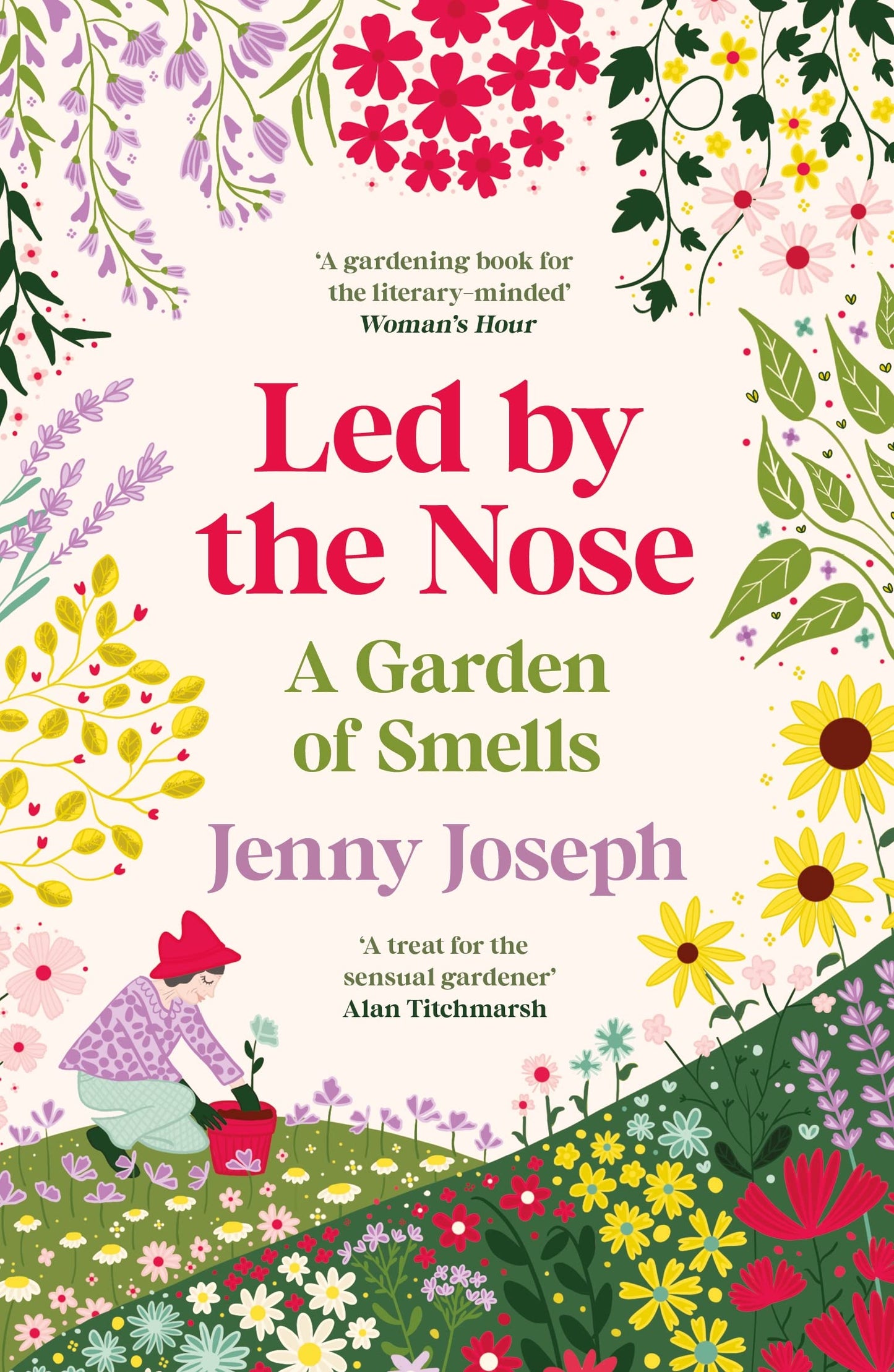 Led By The Nose: a Garden of Smells by Jenny Joseph