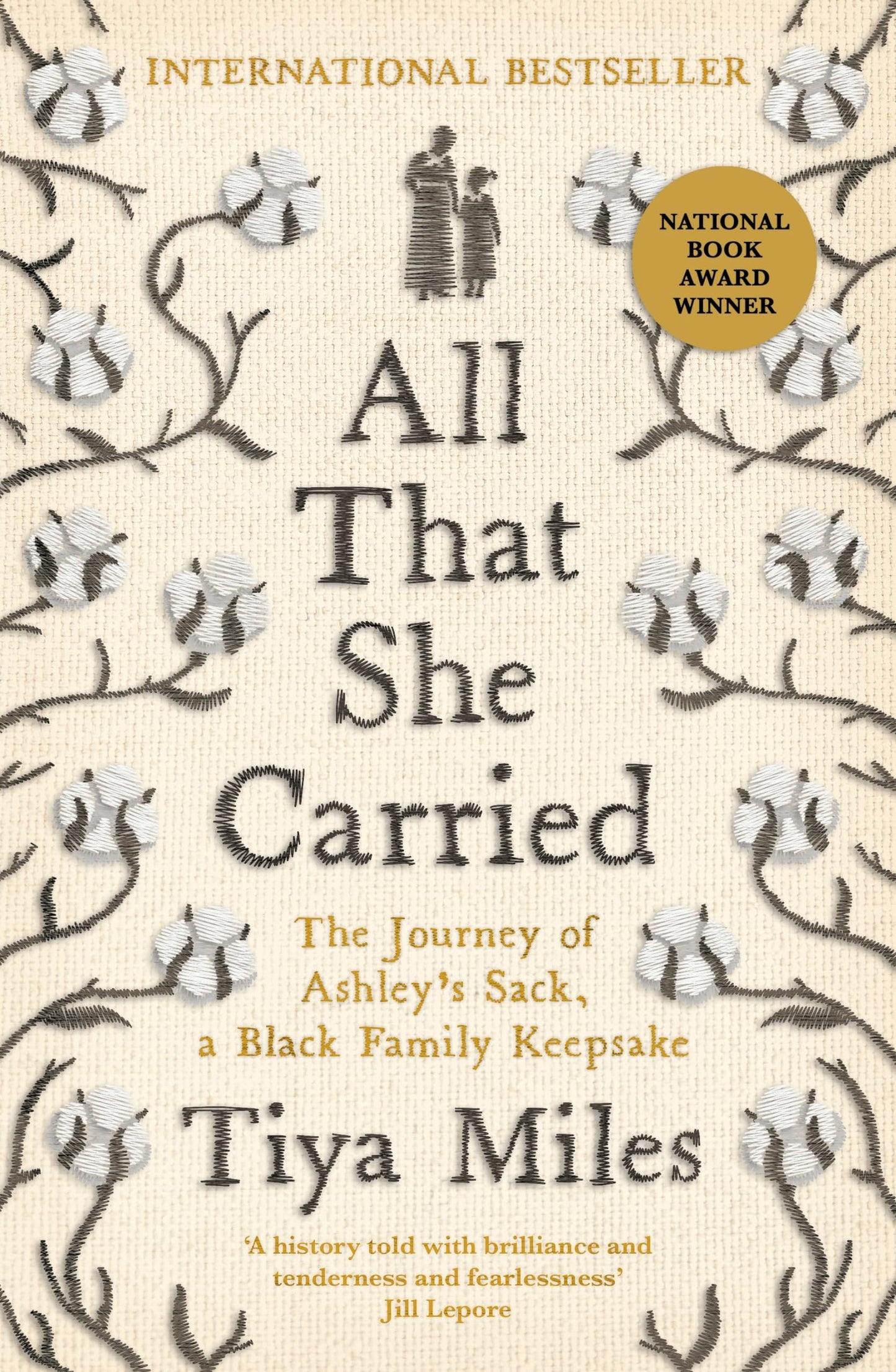 All That She Carried: The Journey of Ashleys Sack, a Black Family Keepsake by Tiya Miles