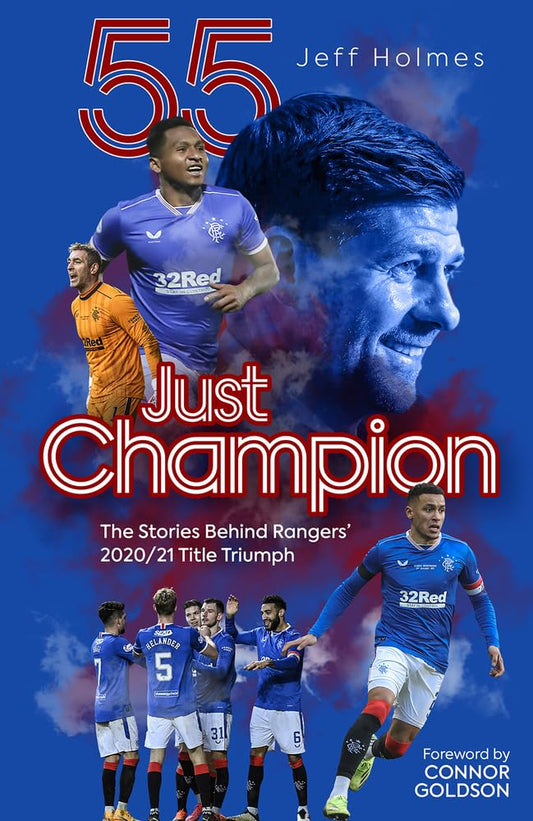 Just Champion: The Stories Behind Rangers' 2020/21Title Triumph by Jeff Holmes