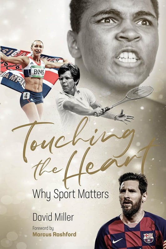 Touching The Heart: Why Sport Matters by David Miller