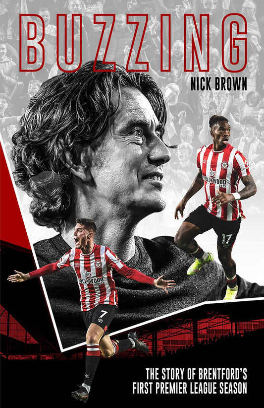 Buzzing: Die Geschichte von Brentfords erster Premier-League-Saison von Nick Brown