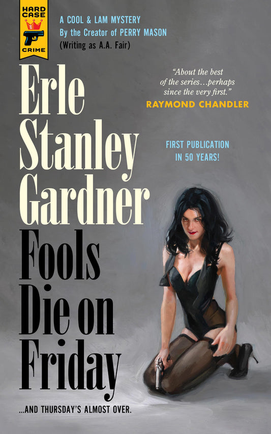 Fools Die On Friday (Hard Case Crime) (shelf worn) by Erle Stanley Gardner