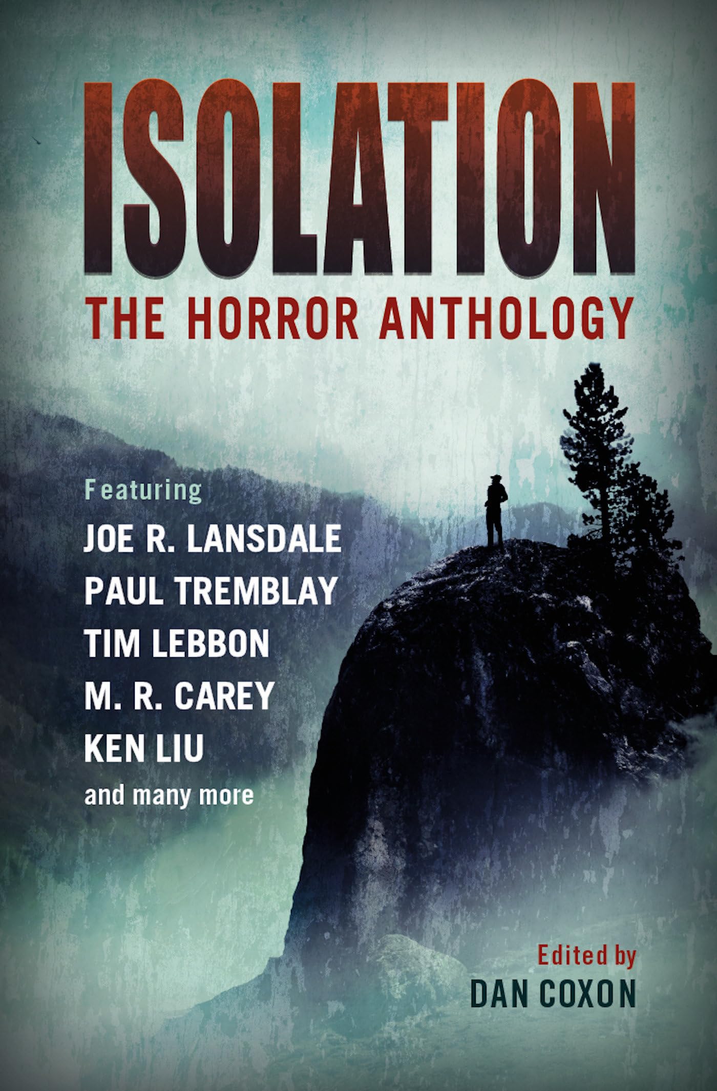 Isolation: The Horror Anthology by Carey, M.R. | Liu, Ken | Tremblay, Paul | Lebbon, Tim