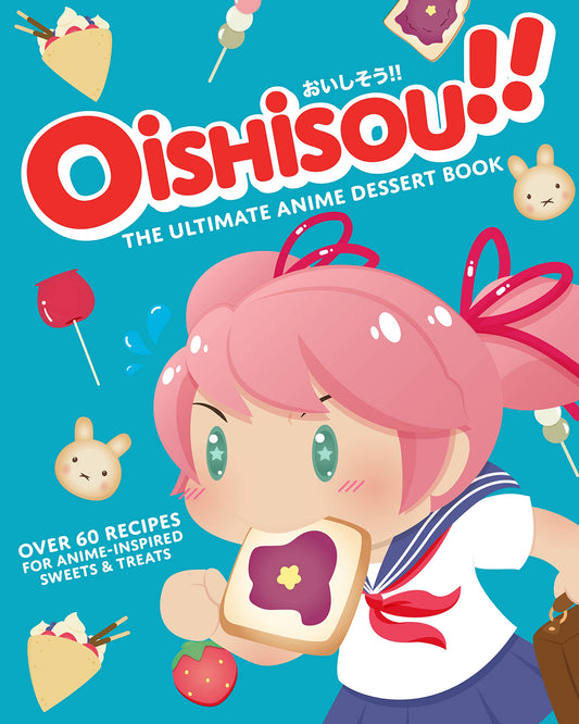 Oishisou!! the Ultimate Anime Dessert Book by Sui | Hadley;narboneta Zosa | Monique